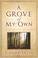 Cover of: A Grove of My Own