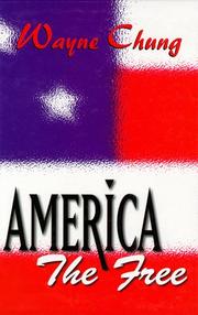 Cover of: America the free by Wayne Chung