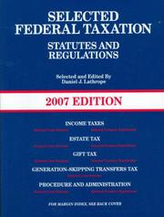 Cover of: Selected Federal Taxation Statutes & Regulations, with Motro Tax Map 2007 by Daniel J. Lathrope