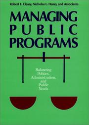 Cover of: Managing public programs: balancing politics, administration, and public needs