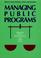 Cover of: Managing public programs