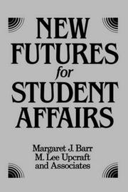 New futures for student affairs by Margaret J. Barr, M. Lee Upcraft