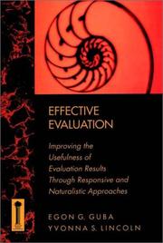 Cover of: Effective Evaluation: Improving the Usefulness of Evaluation Results Through Responsive and Naturalistic Approaches (Jossey Bass Social and Behavioral Science Series)