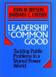Cover of: Leadership for the common good: tackling public problems in a shared-power world