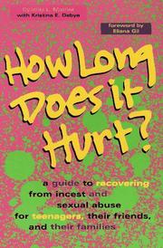 Cover of: How long does it hurt?: a guide to recovering from incest and sexual abuse for teenagers, their friends, and their families