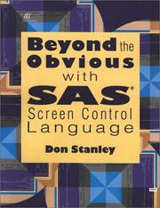 Cover of: Beyond the obvious with SAS Screen Control Language