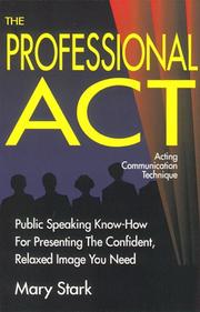 Cover of: The professional ACT by Mary Stark, Mary Stark