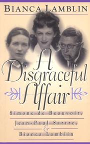 Cover of: A disgraceful affair: Simone de Beauvoir, Jean-Paul Sartre, & Bianca Lamblin