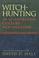 Cover of: Witch-hunting in seventeenth-century New England : a documentary history, 1638-1693 / edited and with an introduction by David D. Hall.