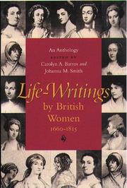 Cover of: Life-writings by British women, 1660-1850 by edited by Carolyn A. Barros and Johanna M. Smith.