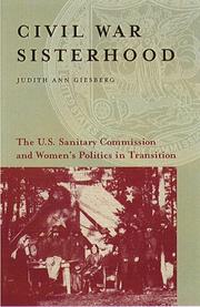 Cover of: Civil War sisterhood: the U.S. Sanitary Commission and women's politics in transition