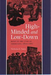 Cover of: High-minded and low-down: music in the lives of Americans, 1800-1861