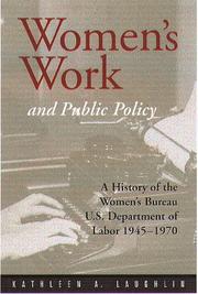 Cover of: Women's work and public policy: a history of the Women's Bureau, U.S. Department of Labor, 1945-1970