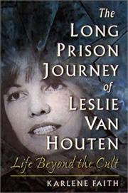 Cover of: The Long Prison Journey of Leslie van Houten by Karlene Faith