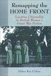 Cover of: Remapping the home front: locating citizenship in British women's Great War fiction