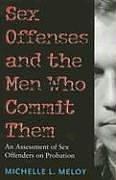 Cover of: Sex Offenses and the Men Who Commit Them by Michelle Meloy