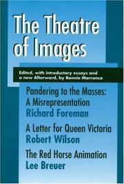 Cover of: Theatre Of Images: Pandering to the Masses  | Richard Foreman