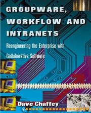 Cover of: Groupware, workflow, and intranets: reengineering the enterprise with collaborative software