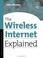 Cover of: The wireless Internet explained