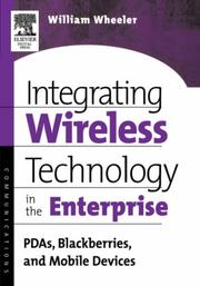 Cover of: Integrating Wireless Technology in the Enterprise: PDAs, Blackberries, and Mobile Devices