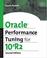 Cover of: Oracle Performance Tuning for 10gR2