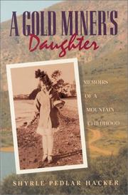 Cover of: A gold miner's daughter by Shyrle Hacker