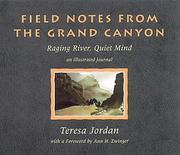 Cover of: Field notes from the Grand Canyon: raging river, quiet mind : an illustrated journal