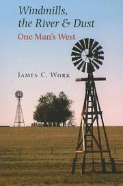 Cover of: Windmills, the river & dust: one man's West