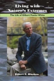Cover of: Living With Nature's Extremes: The Life of Gilbert Fowler White