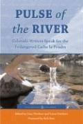 Cover of: Pulse of the River: Colorado Writers Speak for the Endangered Cache La Poudre