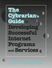 Cover of: The cybrarian's guide to developing successful Internet programs and services by Diane Kovacs, Diane K. Kovacs, Diane K. Kovacs