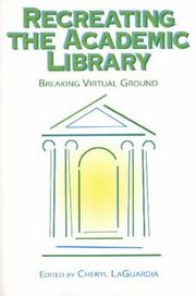 Cover of: Recreating the academic library: breaking virtual ground