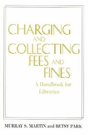 Cover of: Charging and collecting fees and fines: a handbook for libraries
