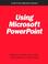 Cover of: Using Microsoft Powerpoint