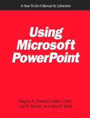 Using Microsoft PowerPoint by Gregory A. Crawford, Huijie J. Chen, Lisa R. Stimatz, Gary W. White