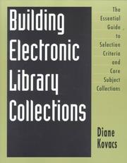 Cover of: Building electronic library collections: the essential guide to selection criteria and core subject collections
