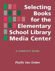 Cover of: Selecting books for the elementary school library media center: a complete guide
