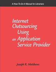 Cover of: Internet outsourcing using an application service provider: a how-to-do-it manual for librarians