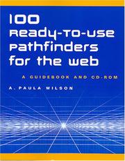 Cover of: 100 Ready-to-use Pathfinders For The Web by A. Paula Wilson, A. Paula Wilson