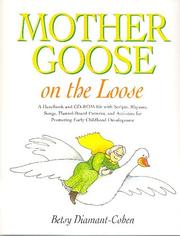 Cover of: Mother Goose on the loose: a handbook and CD-ROM kit with scripts, rhymes, songs, flannel-board patterns, and activities for promoting early childhood development