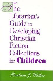 Cover of: The librarian's guide to developing Christian fiction collections for children