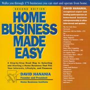 Cover of: Home business made easy: a step-by-step road map to selecting and starting a home business that fits your interests, lifestyle, and finances