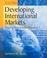 Cover of: Developing International Markets