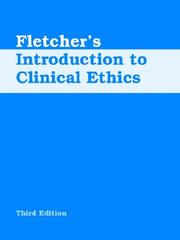 Cover of: Fletcher's Introduction to Clinical Ethics, 3rd Edition by John C. Fletcher, Edward M. Spencer, Paul A. Lombardo