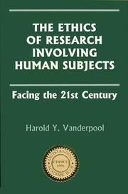 Ethics of Research Involving Human Subjects: by Harold Y. Vanderpool