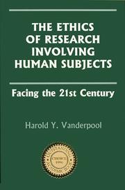 Cover of: The ethics of research involving human subjects by edited by Harold Y. Vanderpool.