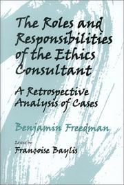 The roles and responsibilities of the ethics consultant by Benjamin Freedman