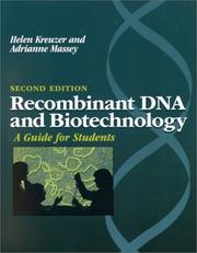 Recombinant DNA and biotechnology by Helen Kreuzer