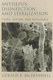 Cover of: Antisepsis, Disinfection, and Sterilization: Types, Action, and Resistance