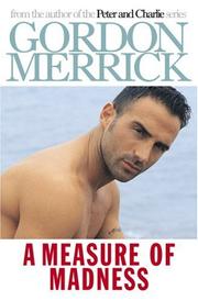Cover of: A measure of madness by Gordon Merrick